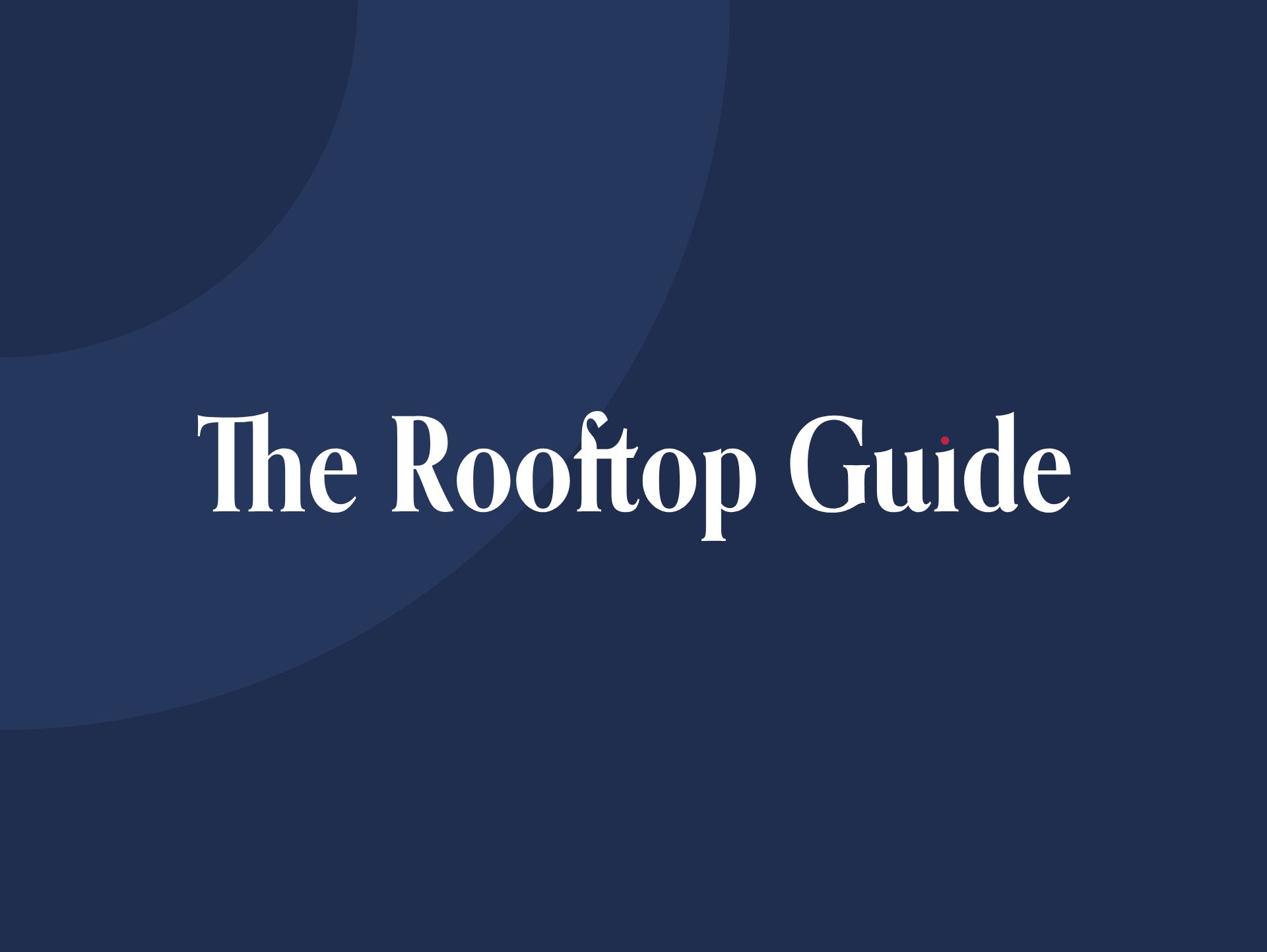 The Rooftop Guide